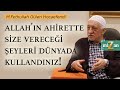 Allahn ahirette size verecei eyleri dnyada kullandnz  mizan  m fethullah glen hocaefendi