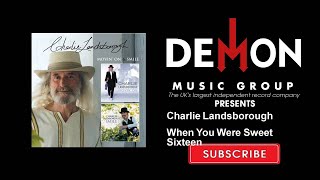 Watch Charlie Landsborough When You Were Sweet Sixteen video