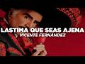 Vicente Fernández - Lastima Que Seas Ajena (Letra)