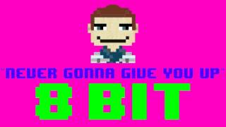 Never Gonna Give You Up (8 Bit Remix Cover Version) [Tribute to Rick Astley] - 8 Bit Universe