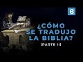 Historia de las TRADUCCIONES de la BIBLIA (2/2) | BITE