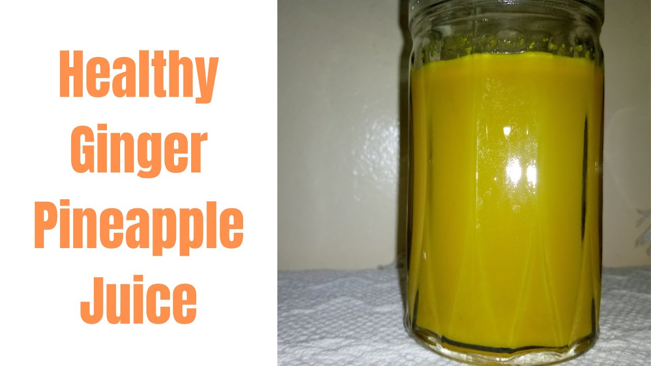 Healthy Ginger Pineapple Drink Ginger Pineapple Juice At Home YouTube