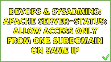 DevOps & SysAdmins: Apache server-status: allow access only from one subdomain on same IP