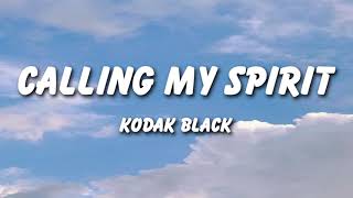 Kodak Black - Calling My Spirit (Lyrics)