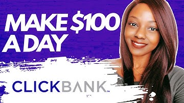 Clickbank For Beginners: Make $100+ Per Day From Clickbank [Step by Step]