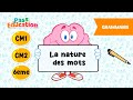 La nature des mots - CM1, CM2 & 6ème 📚