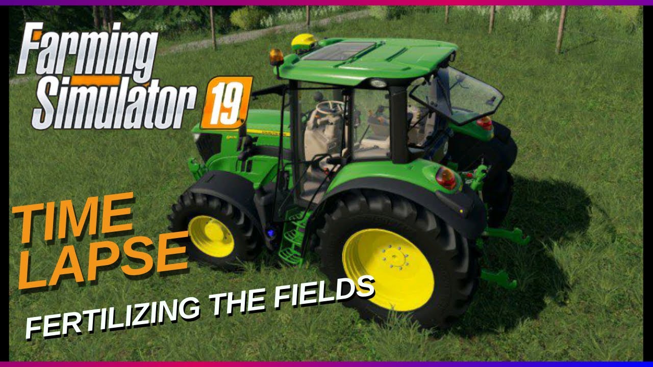 4_FERTILIZING THE FIELDS_FARMING SIMULATOR 19_TIMELAPSE YouTube