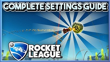 Rocket League: COMPLETE SETTINGS GUIDE (Camera, Video, Interface, Controller, etc.)