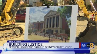 Petersburg breaks ground on new $80M court complex