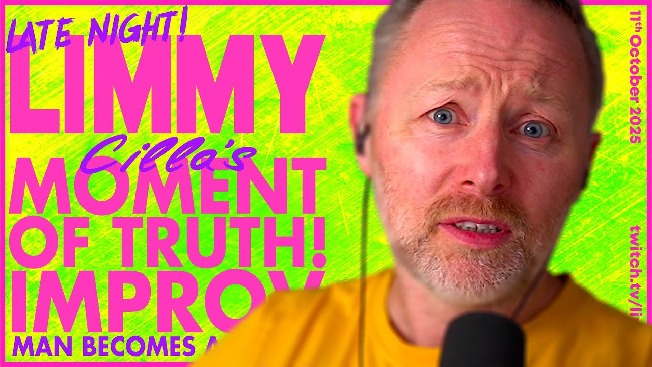 LATE LIMMY | Cilla's Moment of Truth! & Improv [2025-10-11]
