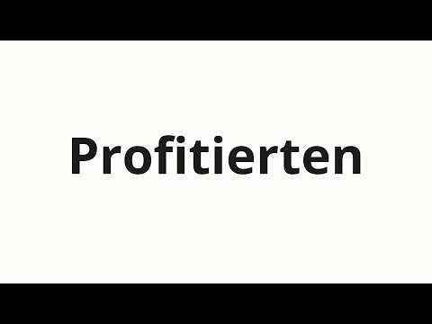 How to pronounce Profitierten