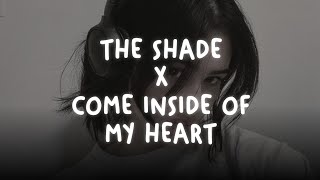 the shade X come inside of my heart (sped up   reverb)