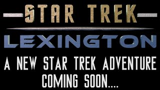 Coming Soon: Star Trek Lexington