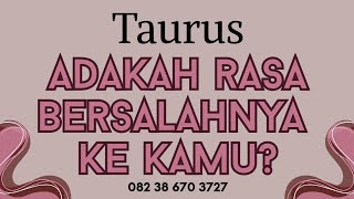 TAURUS 👩‍🦱 APAKAH DIA MENYESAL BERLAKU BURUK KE KAMU? 👨‍🦱 Mari Tarot #tarotindonesia #taurustarot 