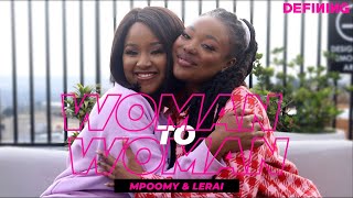 Mpoomy Ledwaba &amp; Lerai Rakoditsoe on Love, Purpose + Wisdom &amp; Wellness | Woman to Woman | DEFINING