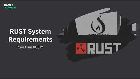 RUST: System Requirements, Can I Run It?