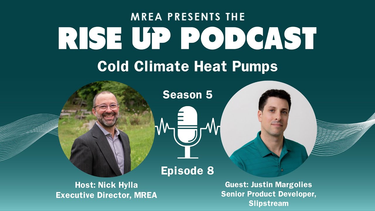 Rise Up Podcast Season 5 Episode 8 — Cold Climate Heat Pumps