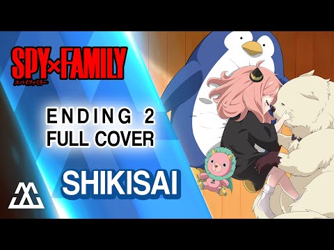 SPY X FAMILY Ending Full - Shikisai (Cover)