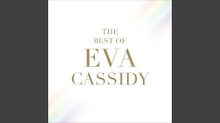 I Know You By Heart (The Best Of Eva Cassidy)