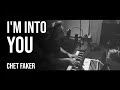 Im into you  chet faker  acoustic cover