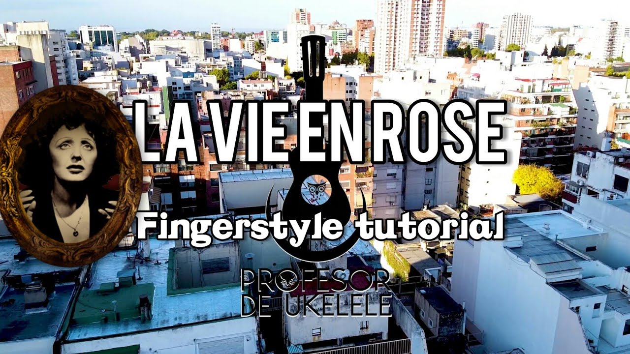 La Vie en Rose - Edith Piaf (Louis Armstrong version) UKULELE Fingerstyle Tutorial with TABS ...