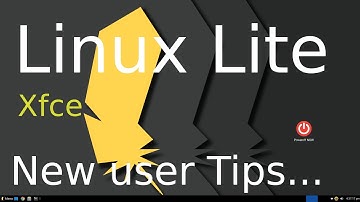 Linux Lite - Tips for New Users.