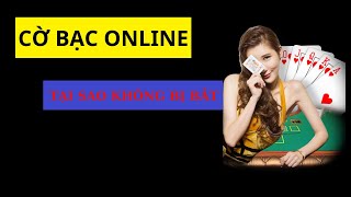 Cờ bạc online quảng cáo rầm rộ khắp nơi - Tại sao không bị bắt