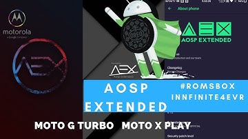Aosp Extended v5.5 [VoLTE] Rom for Moto G Turbo/merlin | Moto X Play/lux | Oreo 8.1.0