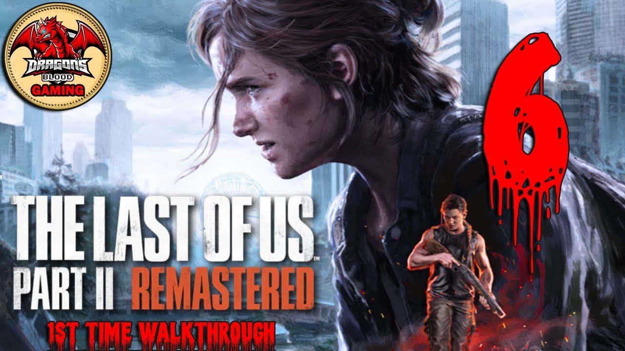NOW LIVE - The last of us 2 - Part 6
