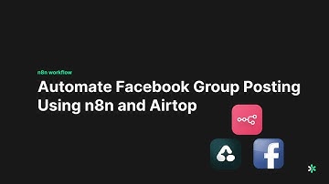 How to Automate Facebook Group Posting with n8n & Airtop (Complete Tutorial 2025)