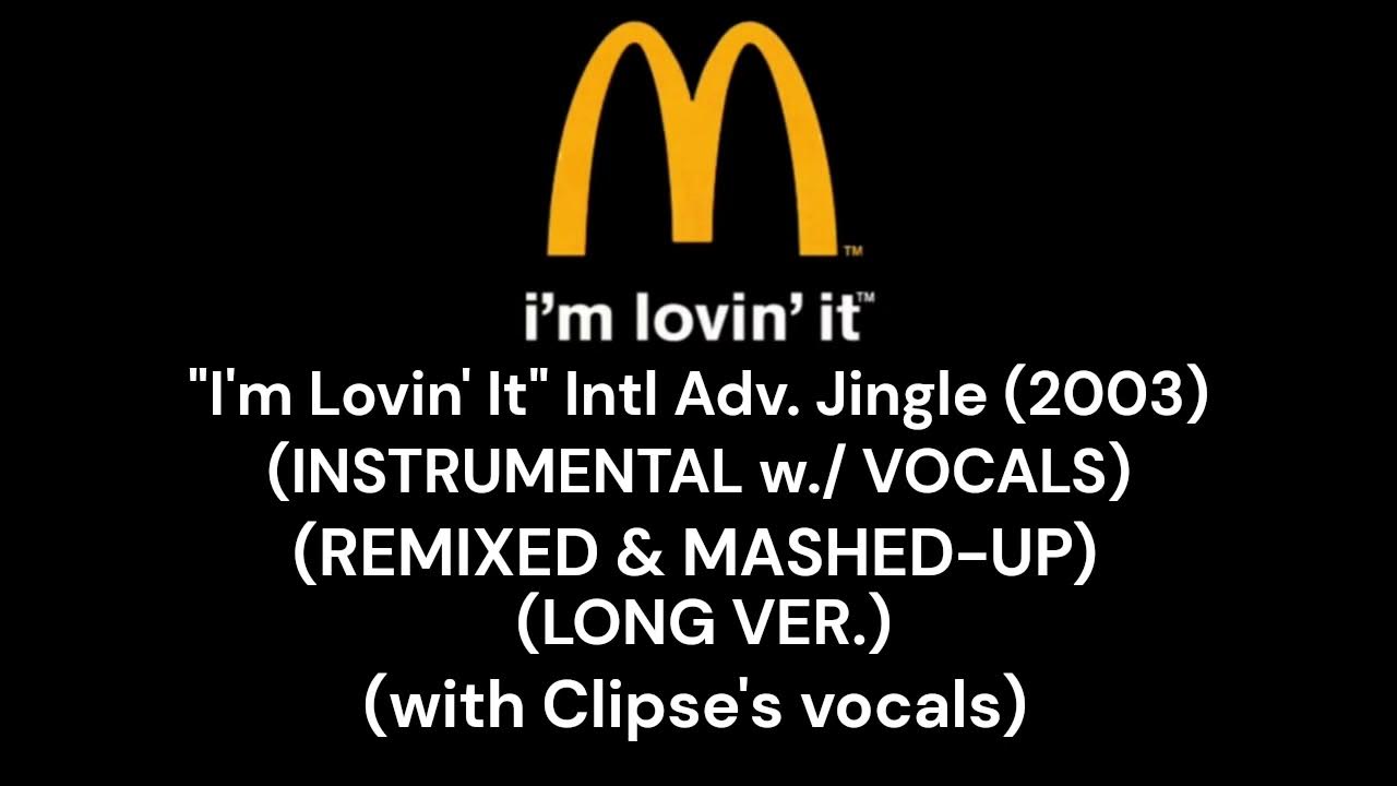 McDonald's I'm Lovin' It Adv Jingle (Inst./Vocal) (Clipse's Vocals