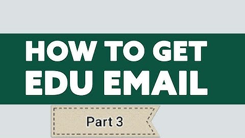 How to Get Edu Email Address For Free | Latest 2020 Method | Part 3