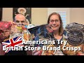 Americans try store brand british crisps  ms waitrose sainsburys