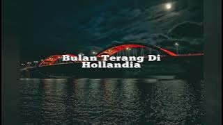 Lagu remix terbaru 2023 - Bulan Terang Di Hollandia - Remix by.omlex Rmx