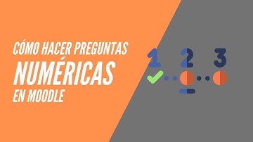 Cómo hacer preguntas numéricas en Moodle