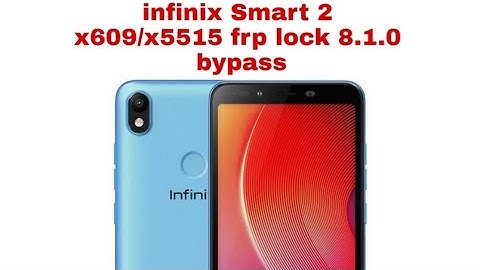 infinix Smart 2  x609/x5515 frp lock 8.1.0  bypass Google account 100% Working