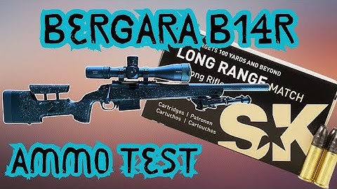 Bergara B14r - SK long range match - ammo test