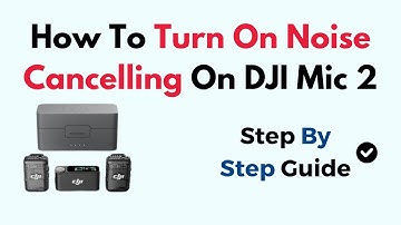 How To Turn On Noise Cancelling On DJI Mic 2
