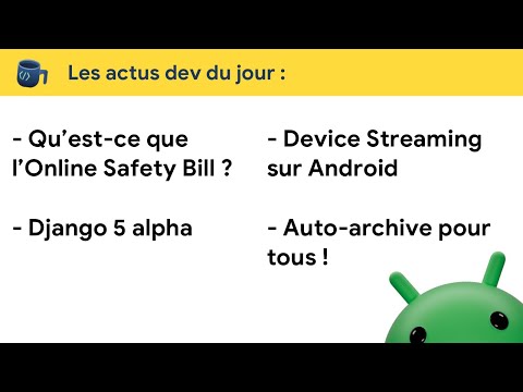 Android Device Streaming pour bientôt, Online Safety Bill, Django 5, OpenToFu… ☕️ DevCafé 21/09