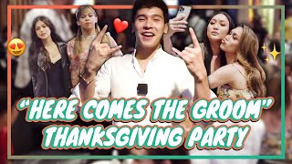 &quot;Here Comes The Groom&quot; Thanksgiving Party!  | Enchong Dee