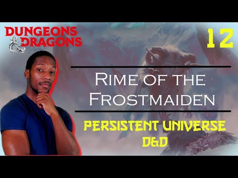Rules of Nature | Persistent Universe D&D | E.12 Rime of the Frostmaiden