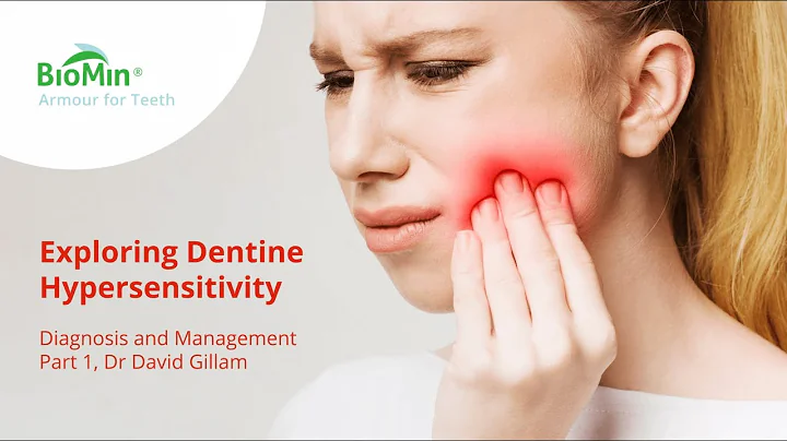 Dentine Hypersensitivity Webinar - Part 1, Dr Davi...