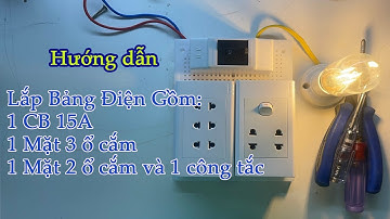 Hướng dẫn cách lắp bảng điện | Bảng điện gồm: 1CB 15A, 1 mặt 3 ổ cắm, 1 mặt 2 ổ cắm và 1 công tắc.