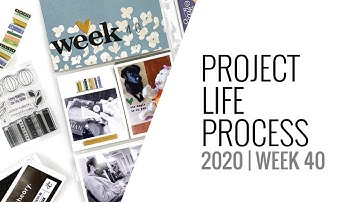 Project Life Process Layout 2020 | Week 40