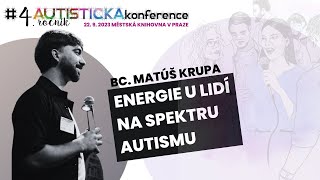 Matúš Krupa 4. Autistická konference, autisté, autismus, energie