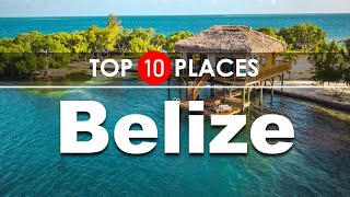 Belize - Top 10 Places To Visit in Belize !