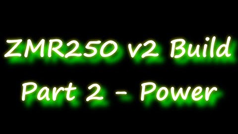 ZMR250 Build - Part 2 - Power & ESC Check