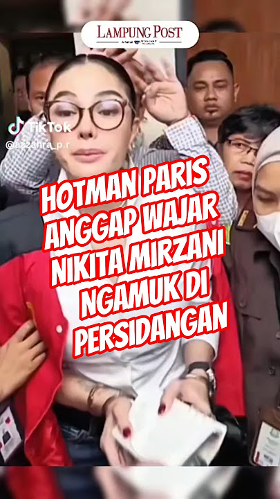 Hotman Paris Anggap Wajar Nikita Mirzani Ngamuk di Persidangan