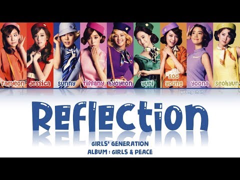 Girls’ Generation (少女時代) – Reflection Lyrics (KAN/ROM/ENG)