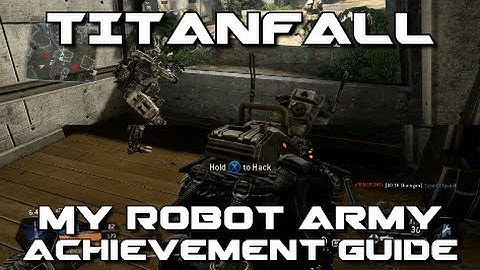 Titanfall - My Robot Army Achievement Guide - How to Hack Spectres